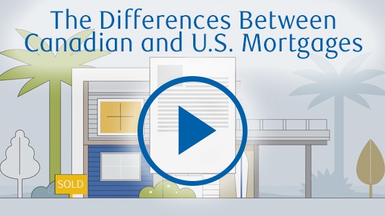 Watch video to see differences in Canadian and U.S. mortgage process
